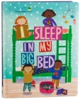 I Sleep in My Big Bed (Early Learning) By Little Grasshopper Books, Jim Harbison, Jean Claude (Illustrator) Cover Image