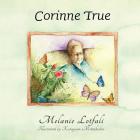 Corinne True (Crowned Heart #3) By Melanie Lotfali, Katayoun Mottahedin (Illustrator), Monib Mahdavi (Designed by) Cover Image