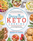 Dairy Free Keto Cooking: A Nutritional Approach to Restoring Health and Wellness with 160 Squeaky-Clean L ow-Carb, High-Fat Recipes By Kyndra Holley Cover Image