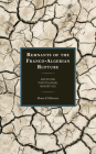 Remnants of the Franco-Algerian Rupture: Archiving Postcolonial Minorities (After the Empire: The Francophone World and Postcolonial Fra) By Mona El Khoury Cover Image