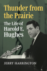 Thunder from the Prairie: The Life of Harold E. Hughes By Jerry Harrington Cover Image