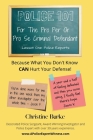 Police 101: For The Pro Per Or Pro Se Criminal Defendant By Christine Burke Cover Image