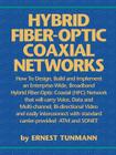 Hybrid Fiber-Optic Coaxial Networks: How to Design, Build, and Implement an Enterprise-Wide Broadband HFC Network By Ernest Tunmann Cover Image