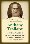 Anthony Trollope: A Companion By Nicholas Birns, John F. Wirenius, Laurence W. Mazzeno (Editor) Cover Image