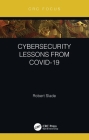 Cybersecurity Lessons from Covid-19 By Robert Slade Cover Image