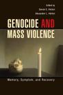 Genocide and Mass Violence: Memory, Symptom, and Recovery Cover Image