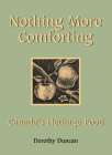 Nothing More Comforting: Canada's Heritage Food By Dorothy Duncan Cover Image