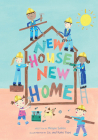 New House, New Home: A Picture Book About Building a House Cover Image