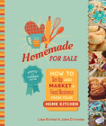 Homemade for Sale, Second Edition: How to Set Up and Market a Food Business from Your Home Kitchen Cover Image