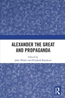 Alexander the Great and Propaganda Cover Image
