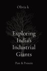 Exploring India's Industrial Giants: Past & Present By Olivia K Cover Image
