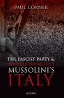 The Fascist Party and Popular Opinion in Mussolini's Italy By Paul Corner Cover Image