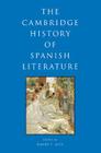 The Cambridge History of Spanish Literature By David T. Gies (Editor) Cover Image