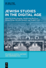 Jewish Studies in the Digital Age By Gerben Zaagsma (Editor), Daniel Stökl Ben Ezra (Editor), Miriam Rürup (Editor) Cover Image