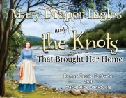 Mary Draper Ingles and the Knots That Brought Her Home Cover Image