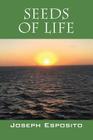 Seeds of Life By Joseph Esposito Cover Image