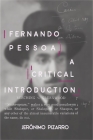 Fernando Pessoa: A Critical Introduction By Jerónimo Pizarro Cover Image