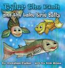 Tyler the Fish and the Lake Erie Bully (Tyler the Fish and Lake Erie #3) By Meaghan Fisher, Tim Rowe (Illustrator) Cover Image