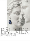 Bäumer: 30 Years of Art By Paul-Henry Bizon (Text by), Philippe Garcia  (By (photographer)) Cover Image
