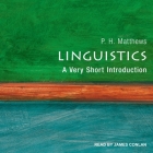 Linguistics: A Very Short Introduction (Very Short Introductions) By P. H. Matthews, James Conlan (Read by) Cover Image