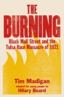 The Burning (Young Readers Edition): Black Wall Street and the Tulsa Race Massacre of 1921 Cover Image