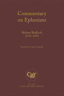 Commentary on the Epistle of St. Paul the Apostle to the Ephesians (Classics of Reformed Spirituality) By Robert Rollock, Casey Carmichael (Translator) Cover Image