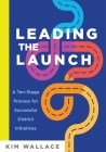Leading the Launch: A Ten-Stage Process for Successful District Initiatives By Kim Wallace Cover Image