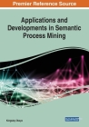 Applications and Developments in Semantic Process Mining Cover Image