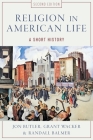 Religion in American Life: A Short History By Jon Butler, Grant Wacker, Randall Balmer Cover Image