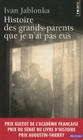 Histoire Des Grands-Parents Que Je N'Ai Pas Eus. Une Enqute By Ivan Jablonka Cover Image