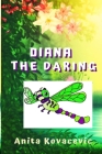 Diana the Daring By Anita Kovacevic Cover Image