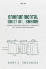 Environmental Guilt and Shame: Signals of Individual and Collective Responsibility and the Need for Ritual Responses By Sarah E. Fredericks Cover Image