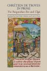 Chrétien de Troyes in Prose: The Burgundian Erec and Cligés (Arthurian Studies #78) By Joan Tasker Grimbert (Translator), Carol Chase (Translator) Cover Image