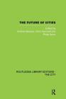 The Future of Cities By Andrew Blowers (Editor), Chris Hamnett (Editor), Philip Sarre (Editor) Cover Image