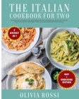 Italian Diet for Two Cookbook: The Best 220+ Seafood and Vegetarian Recipes For Mum and Kids! Stay HEALTHY and lose weight preparing these delicious Cover Image