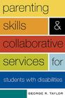 Parenting Skills and Collaborative Services for Students with Disabilities By George R. Taylor Cover Image