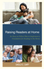 Raising Readers at Home: An Easy-to-Follow Plan to Implement a Foundation for Reading in the Home Cover Image