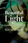 Beautiful Light: Religious Meaning in Film By Roy M. Anker Cover Image