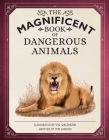 The Magnificent Book of Dangerous Animals Cover Image