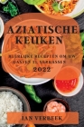 Aziatische Keuken 2022: Heerlijke Recepten Om Uw Gasten Te Verrassen By Ian Verbeek Cover Image