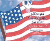 When You Stand For Me, I'm Alive By Elizabeth Lupo Tesoriero, Stephanie Swick (Illustrator) Cover Image