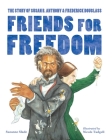 Friends for Freedom: The Story of Susan B. Anthony & Frederick Douglass Cover Image