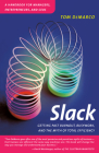 Slack: Getting Past Burnout, Busywork, and the Myth of Total Efficiency By Tom DeMarco Cover Image