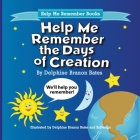 Help Me Remember the Days of Creation By Delphine B. Bates, Es Designs (Artist) Cover Image