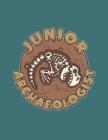 Junior Archeologist: Prehistoric Dinosaur Dig Site Notebook For Young Explorers By Jackrabbit Rituals Cover Image