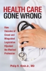 Health Care Gone Wrong By Philip R. Hirsh Cover Image
