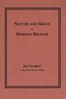 Nature and Grace in Herman Bavinck By Jan Veenhof, Albert M. Wolters (Translator) Cover Image