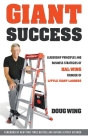 Giant Success: Leadership And Business Strategies Of Hal Wing Founder Of Little Giant Ladders By Doug Wing Cover Image