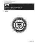Atf Federal Firearms Regulations Reference Guide 2014 By Government Publishing Office (Editor) Cover Image