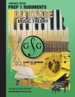Prep 1 Rudiments Ultimate Music Theory Theory Answer Book: Prep 1 Rudiments Answer Book (identical to the Prep 1 Theory Workbook), Saves Time for Quic Cover Image